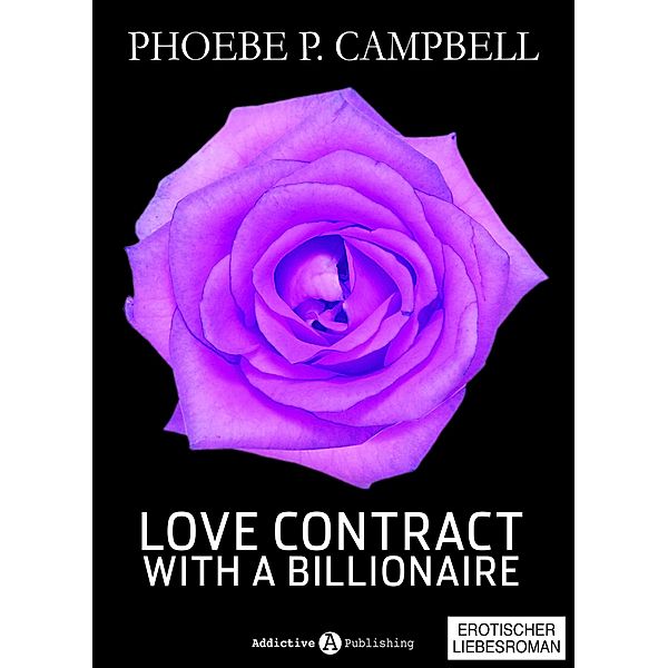 Love Contract with a Billionaire - 10 (Deutsche Version), Phoebe P. Campbell