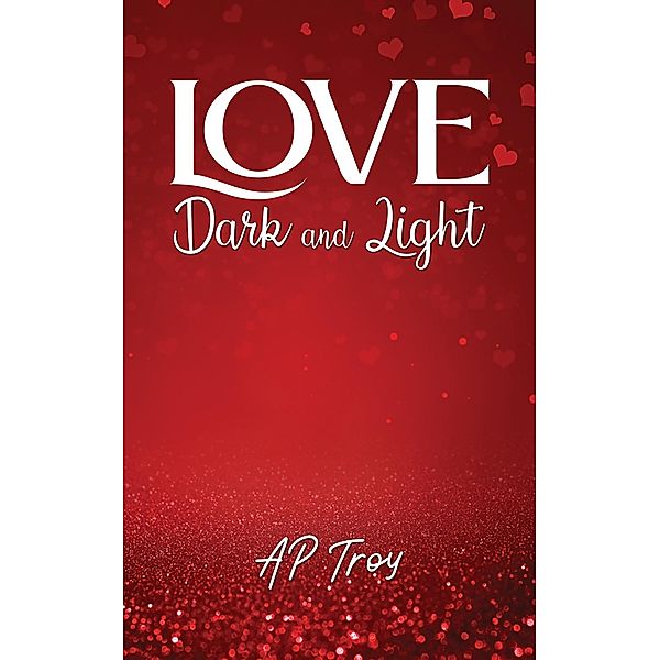 Love Dark and Light, Ap Troy