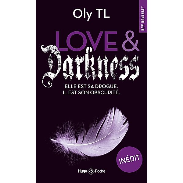 Love & Darkness - Elle est sa drogue. Il est son obscurité / New Romance Numérique, Oly Tl