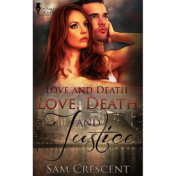 Love, Death and Justice / Love and Death, Sam Crescent