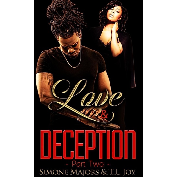 Love & Deception 2 (Side Chick Obsession, #2), Simone Majors, T. L. Joy