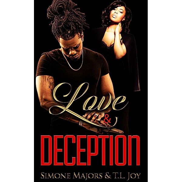 Love & Deception (Side Chick Obsession, #1), Simone Majors, T. L. Joy