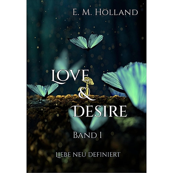 Love & Desire, E. M. Holland