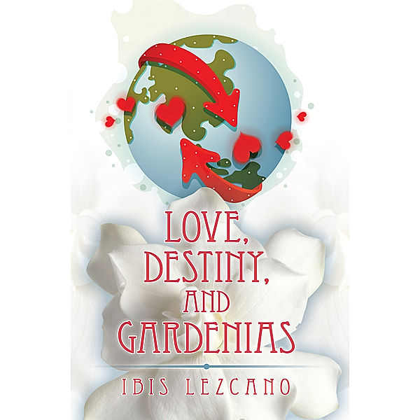 Love, Destiny, and Gardenias, Ibis Lezcano