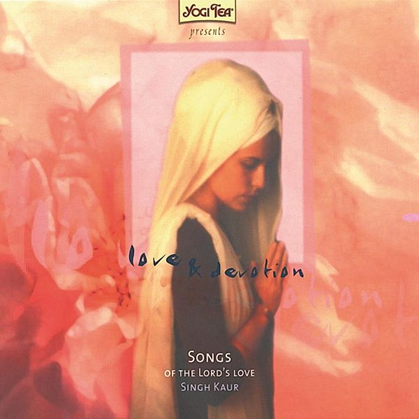 Love & Devotion - Songs of the Lord's Love, Singh Kaur