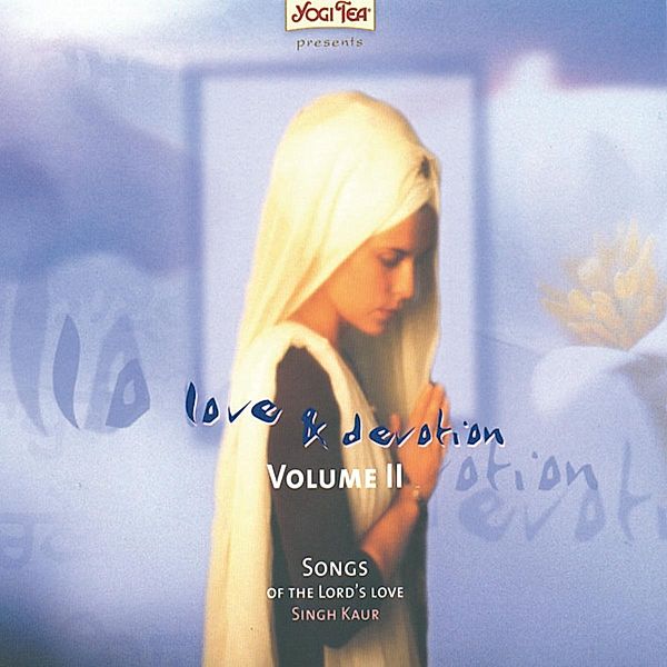 Love & Devotion - Songs of the Lord's Love Vol. 2, Singh Kaur