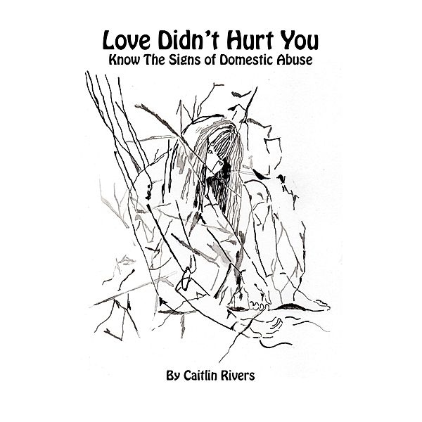 Love Didn't Hurt You / Caitlin Rivers, Caitlin Rivers