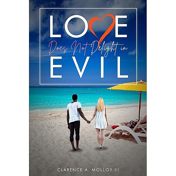 Love Does Not Delight In Evil, Clarence A. Molloy