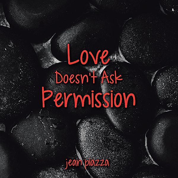 Love Doesn't Ask Permission, Jean Piazza