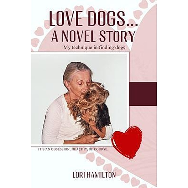 Love Dogs... A Novel Story, Lori Hamilton