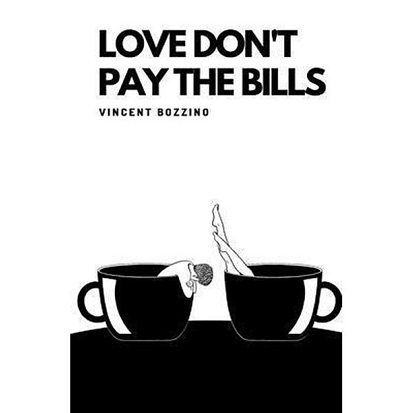 Love Don't Pay the Bills / Youth Poems trilogy, Vincent Bozzino