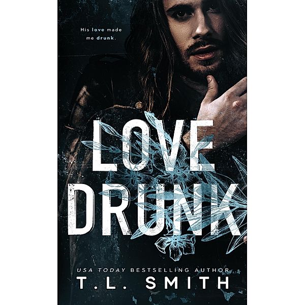 Love Drunk (Love Me Duet, #1) / Love Me Duet, T. L Smith