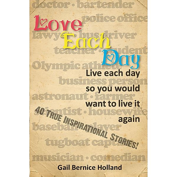 Love Each Day / Modern History Press, Gail Bernice Holland