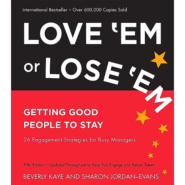Love 'Em or Lose 'Em / Berrett-Koehler Publishers, Beverly Kaye, Sharon Jordan-Evans