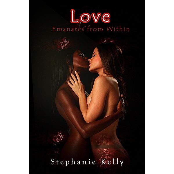 Love Emanates from Within, Stephanie Kelly