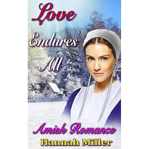 Love Endures All - Amish Romance, Hannah Miller