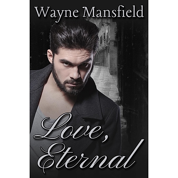 Love, Eternal, Wayne Mansfield