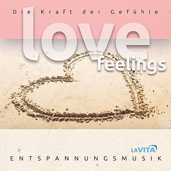 Love Feelings-D.Kraft Der Gefühle, La Vita-Entspannungsmusik