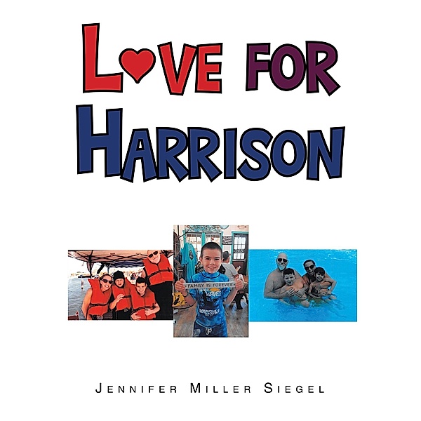 Love for Harrison, Jennifer Miller Siegel