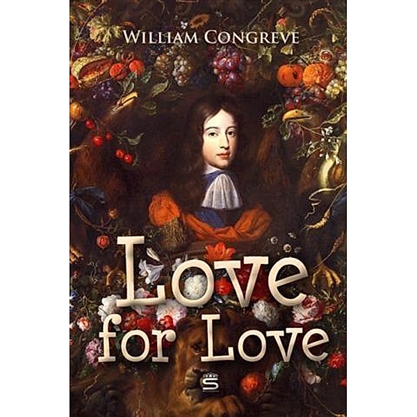 Love for Love, William Congreve