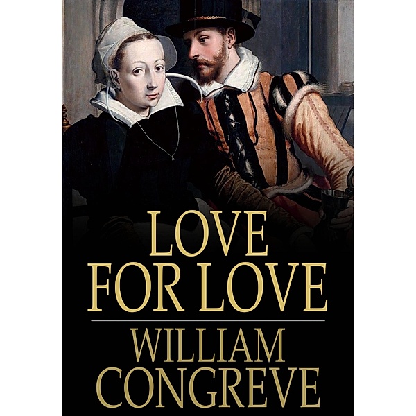 Love for Love / The Floating Press, William Congreve