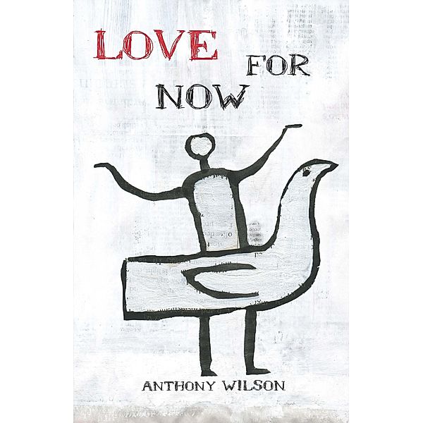 Love For Now, Anthony Wilson