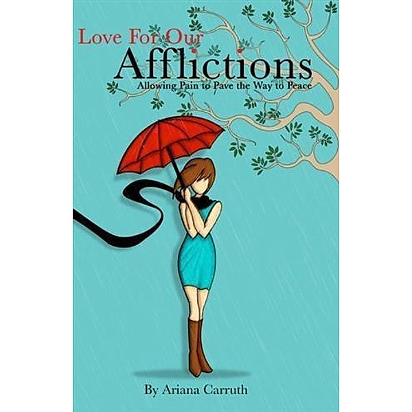 Love For Our Afflictions, Ariana Carruth