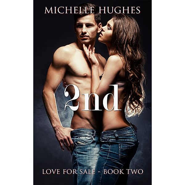 Love for Sale: 2nd (Love for Sale, #2), Michelle Hughes