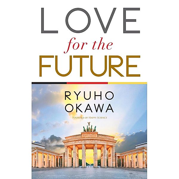 Love for the Future, Ryuho Okawa