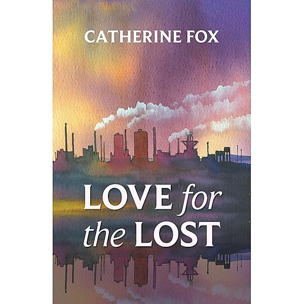 Love for the Lost, Catherine Fox