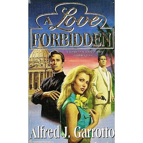 Love Forbidden / Alfred J. Garrotto, Alfred J. Garrotto