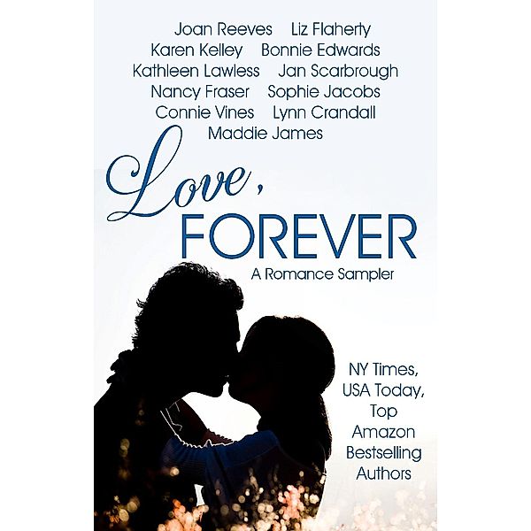 Love, Forever, Nancy Fraser, Kathleen Lawless, Karen Kelley, Bonnie Edwards, Joan Reeves, Liz Flaherty, Lynn Crandall, Maddie James, Jan Scarbrough, Connie Vines, Sophie Jacobs