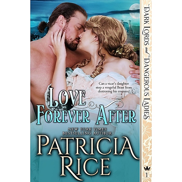 Love Forever After (Dark Lords and Dangerous Ladies, #1) / Dark Lords and Dangerous Ladies, Patricia Rice