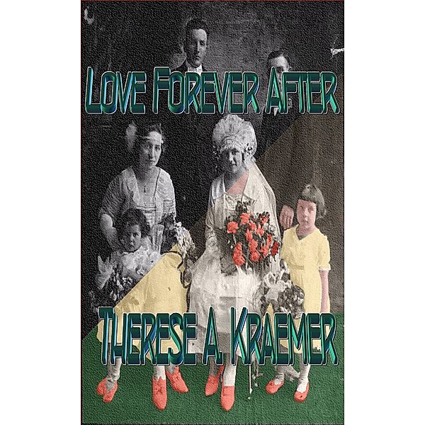 Love Forever After / Spangaloo Publishing, Therese A. Kraemer
