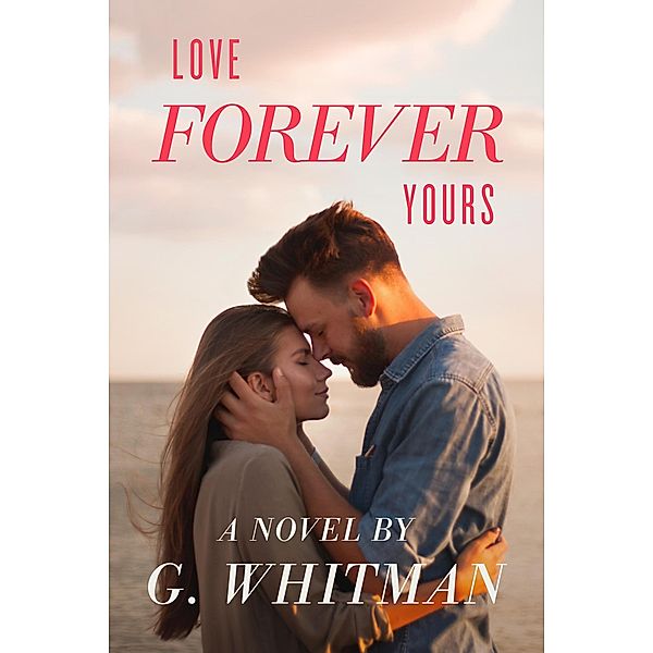 Love Forever Yours, G. Whitman