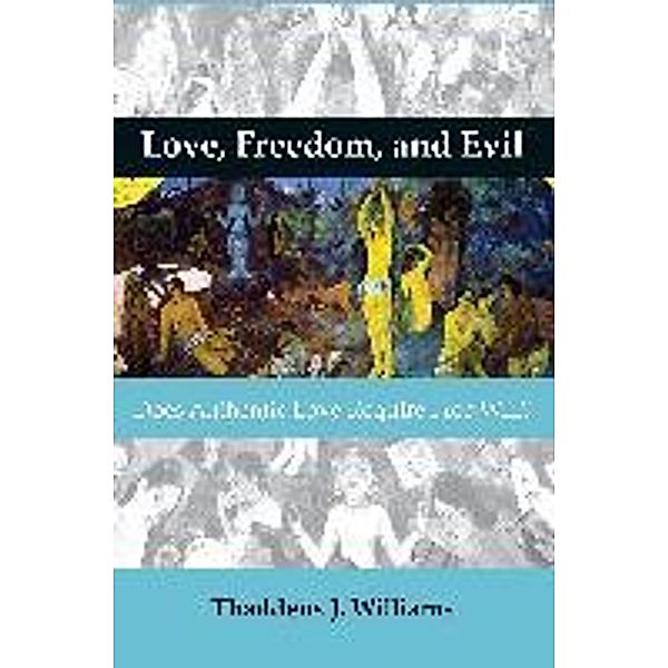 Love, Freedom, and Evil, Thaddeus J. Williams