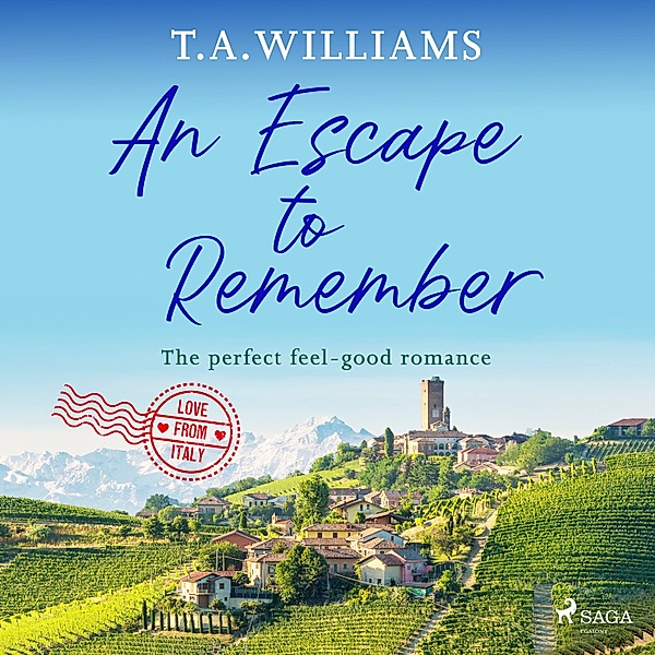Love from Italy - 2 - An Escape to Remember, T.A. Williams