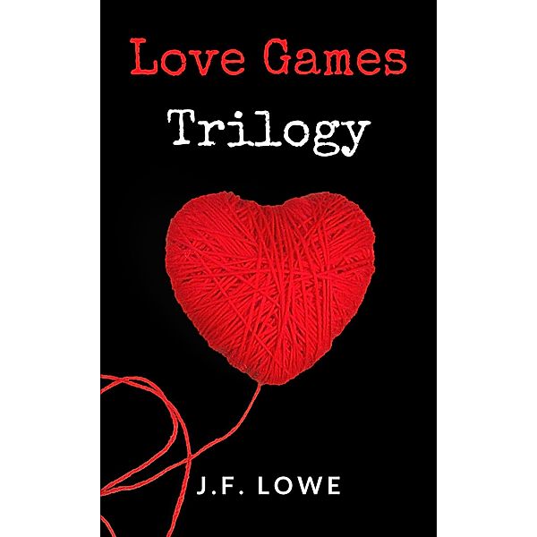 Love Games Trilogy, J. F. Lowe