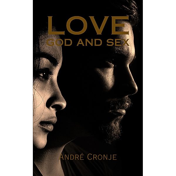 Love God and Sex, André Cronje