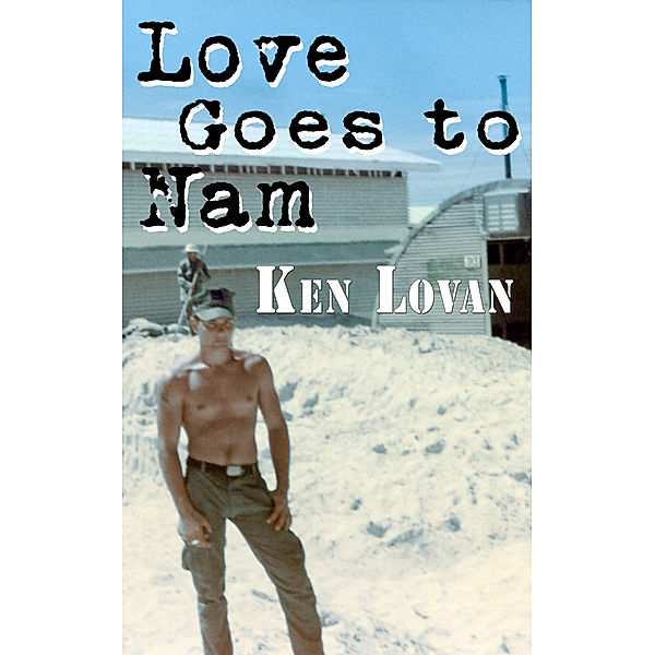 Love Goes To Nam, Ken Lovan