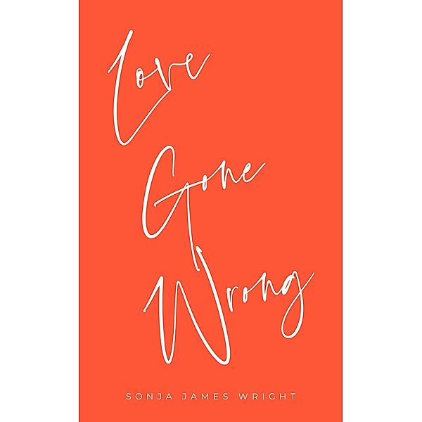 Love Gone Wrong, Sonja James Wright