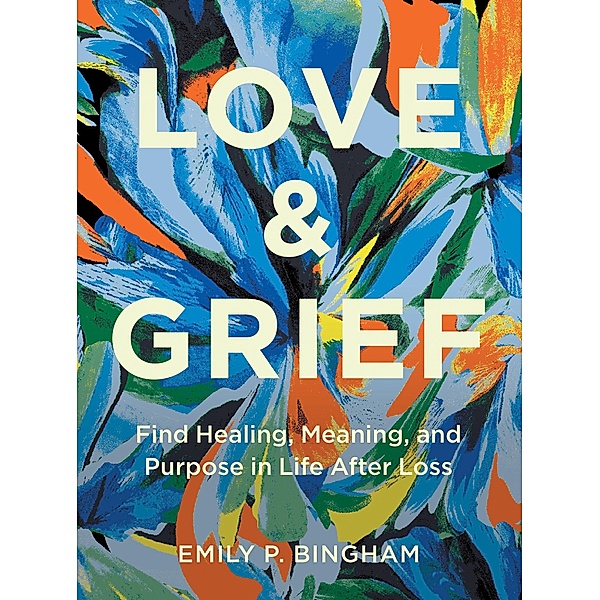 Love & Grief, Emily P Bingham