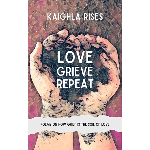 Love, Grieve, Repeat, Kaighla Rises