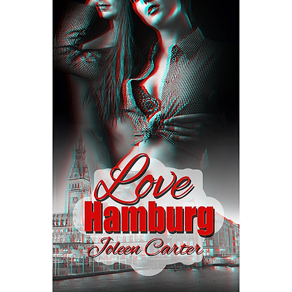 Love Hamburg - Die Trilogie, Joleen Carter