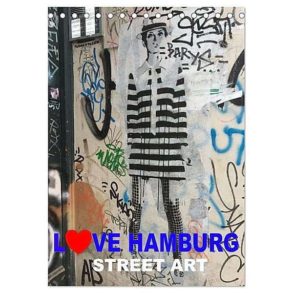 LOVE HAMBURG - STREET ART (Tischkalender 2024 DIN A5 hoch), CALVENDO Monatskalender, steckandose