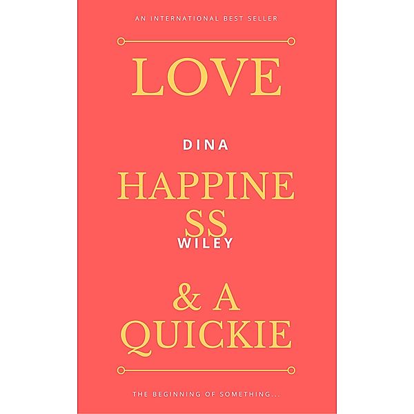 Love, Happiness, and a Quickie, shesdinro