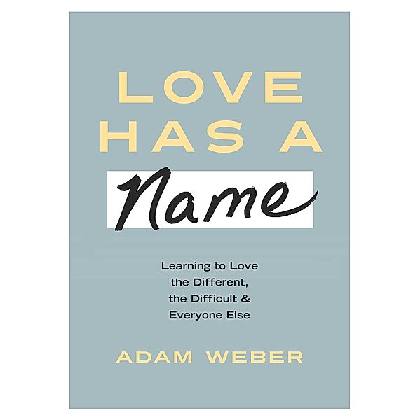 Love Has a Name, Adam Weber