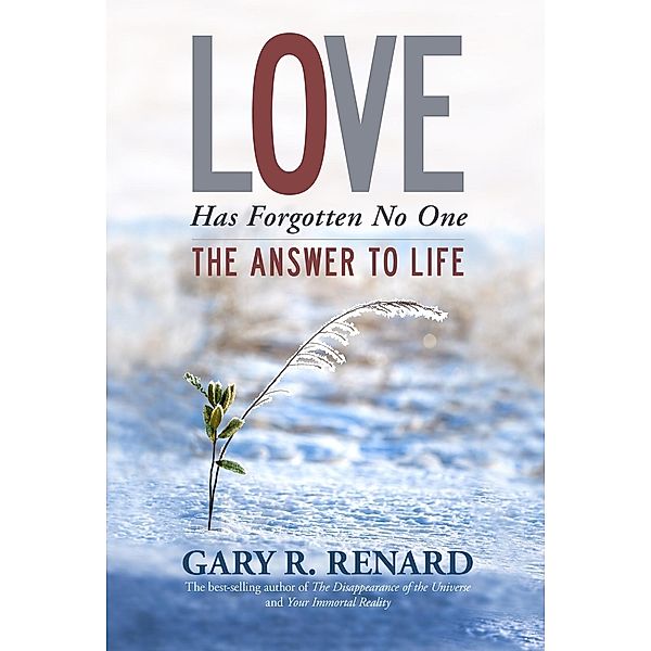 Love Has Forgotten No One, Gary R. Renard