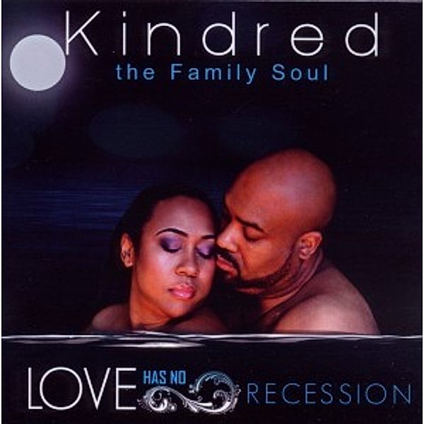 Love Has No Recession, Kindred The Family Soul