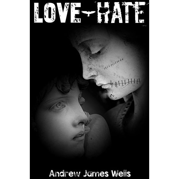 Love & Hate, Andrew James Wells